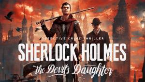 تریلر و تصاویر جدید بازی ماجراجوئی Sherlock Holmes: The Devil&#039;s Daughter